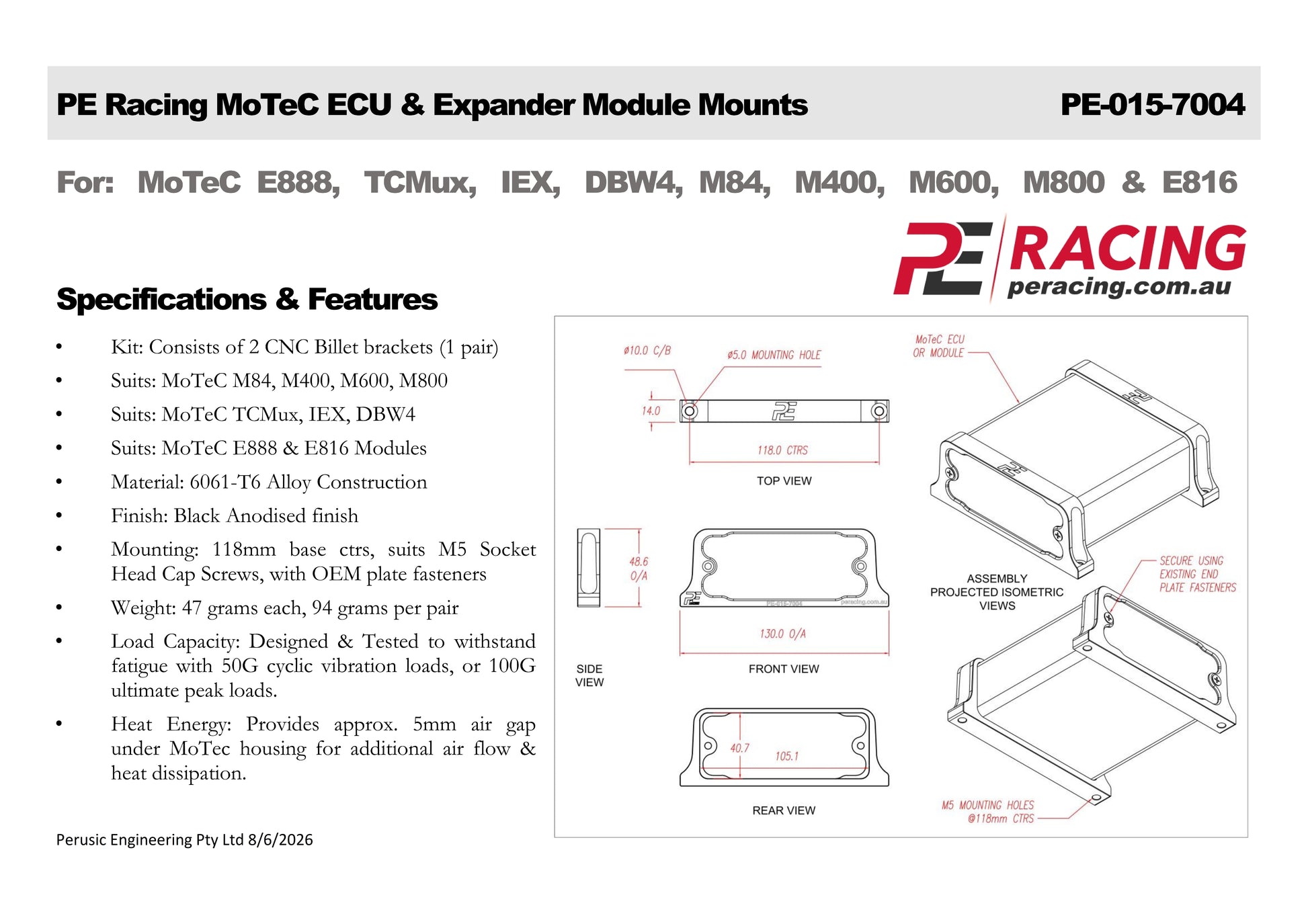 MoTeC Mounting Brackets by PE Racing.
To suit MoTeC M84, M400, M600, M800, TCMux, IEX, DBW4, E888 & E816 Expanders, ECU's & Controllers.